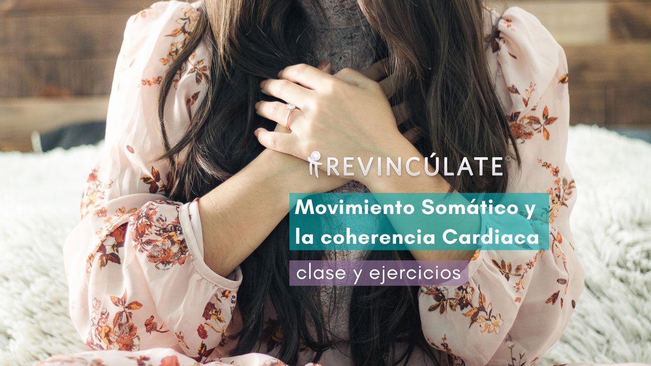 En este momento estás viendo Movimiento Somático y la Coherencia Cardiaca (clase y ejercicios)
